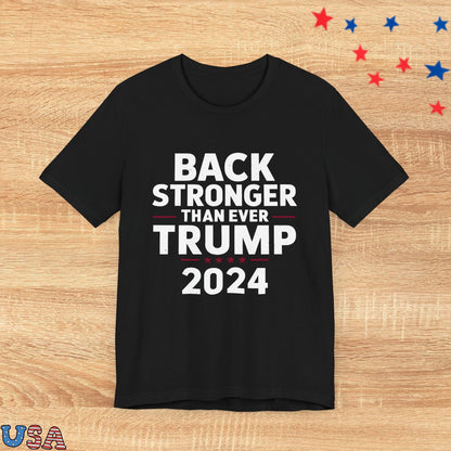 patriotic stars T-Shirt Black / XS Back Stronger Than Ever Trump 2024