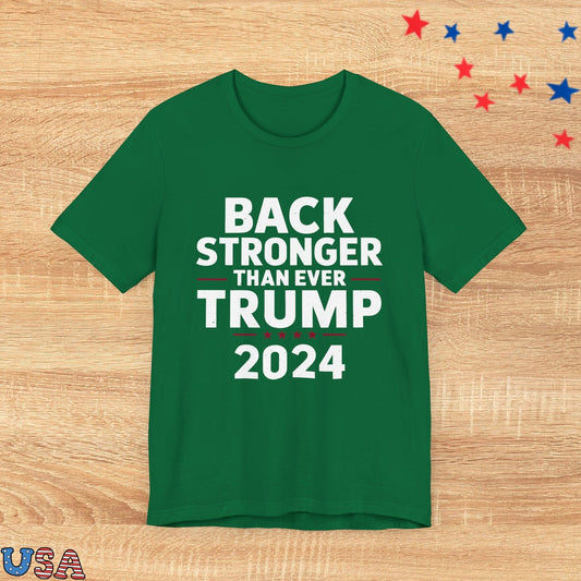 patriotic stars T-Shirt Kelly / XS Back Stronger Than Ever Trump 2024